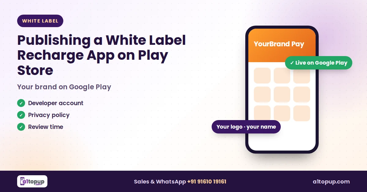 Publishing a White Label Recharge App on Play Store: What to Know